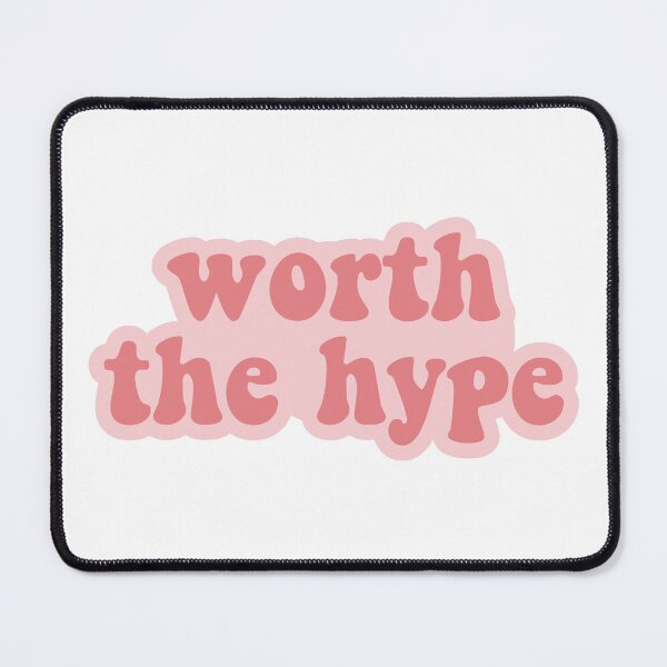 Item preview, Worth the hype designed and sold by Gwendesigns.