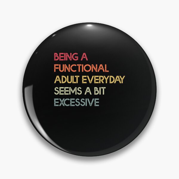 Item preview, Being A Functional Adult Everyday Seems A Bit Excessive - Funny Vintage design designed and sold by Amineharoni.