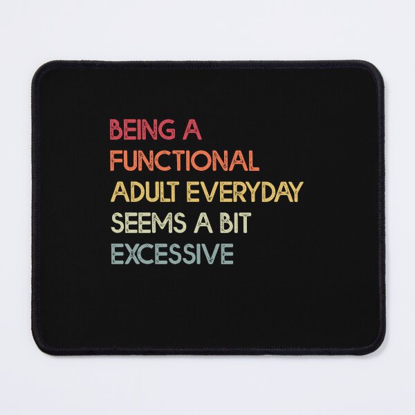 Item preview, Being A Functional Adult Everyday Seems A Bit Excessive - Funny Vintage design designed and sold by Amineharoni.
