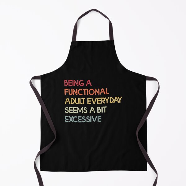 Item preview, Being A Functional Adult Everyday Seems A Bit Excessive - Funny Vintage design designed and sold by Amineharoni.