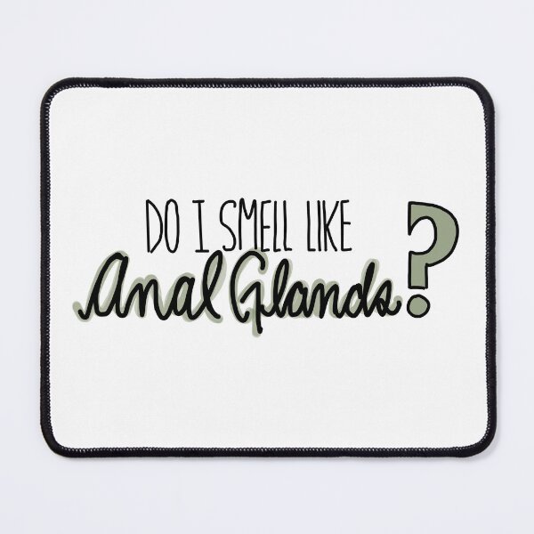 Item preview, Do I smell like Anal Glands? designed and sold by Vet-Obsess.