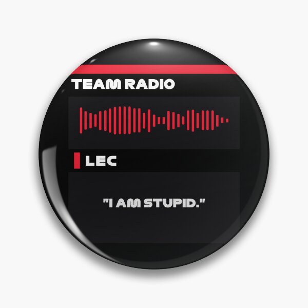 Item preview, Leclerc I am Stupid Formula One Ferrari Team Radio designed and sold by F1-Undone.