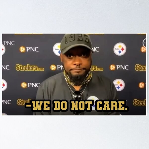 Artikel-Vorschau von Es ist uns egal, Mike Tomlin, designt und verkauft von sofjac.