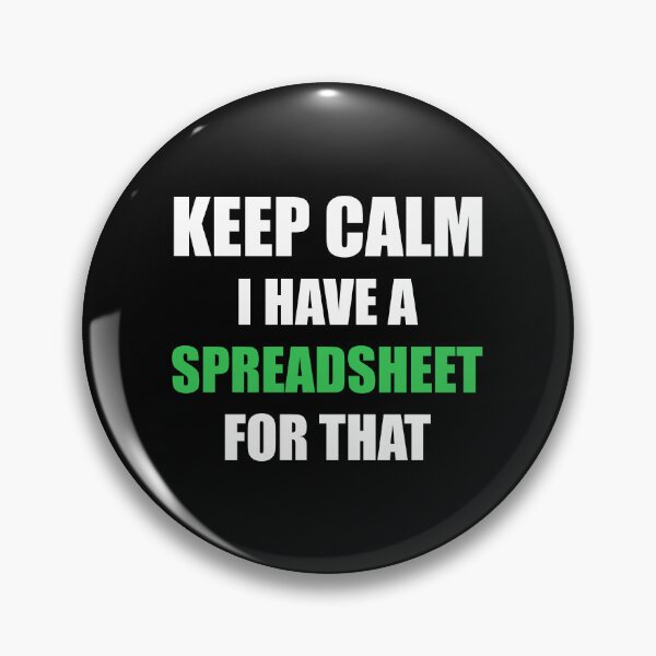 Item preview, Keep calm I have a spreadsheet for that designed and sold by Inspirationmotivation.