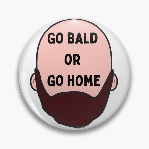 Item preview, Go Bald or Go Home designed and sold by Twin2too.