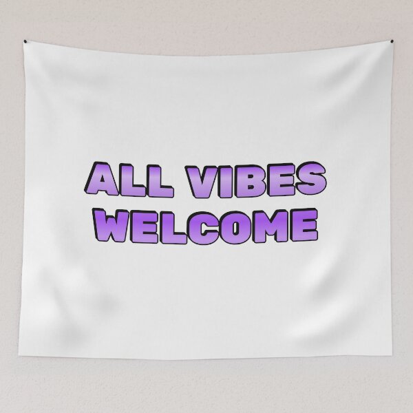 Item preview, All vibes welcome -  All Feelings Are Valid - No Toxic Positivity designed and sold by Inspirationmotivation.