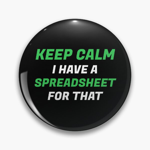 Item preview, Keep calm I have a spreadsheet for that designed and sold by Inspirationmotivation.