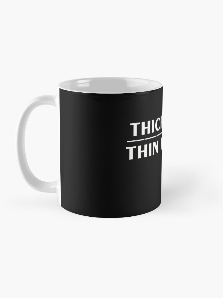 Alternate view of Thick Thighs Thin Patience Witty Sarcastic Sassy Quote Mug
