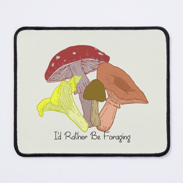Item preview, I'd Rather be Foraging Mushrooms designed and sold by Lil-Bit-Batty.