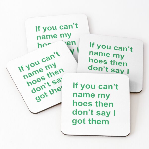 Item preview, If You Can’t Name My Hoes Then Don’t Say I Got Them designed and sold by KnouseKnoRobert.