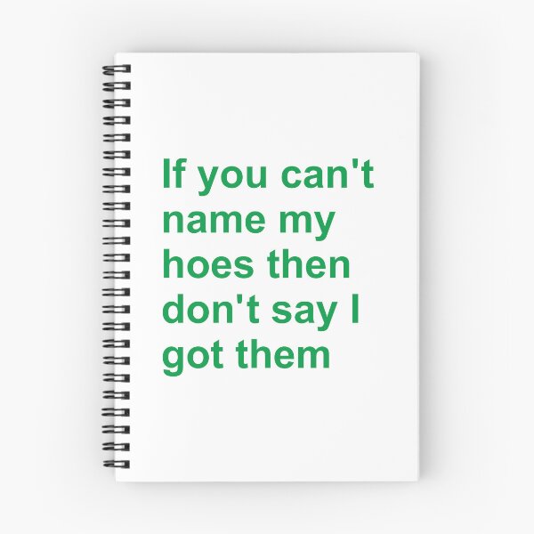 Item preview, If You Can’t Name My Hoes Then Don’t Say I Got Them designed and sold by KnouseKnoRobert.