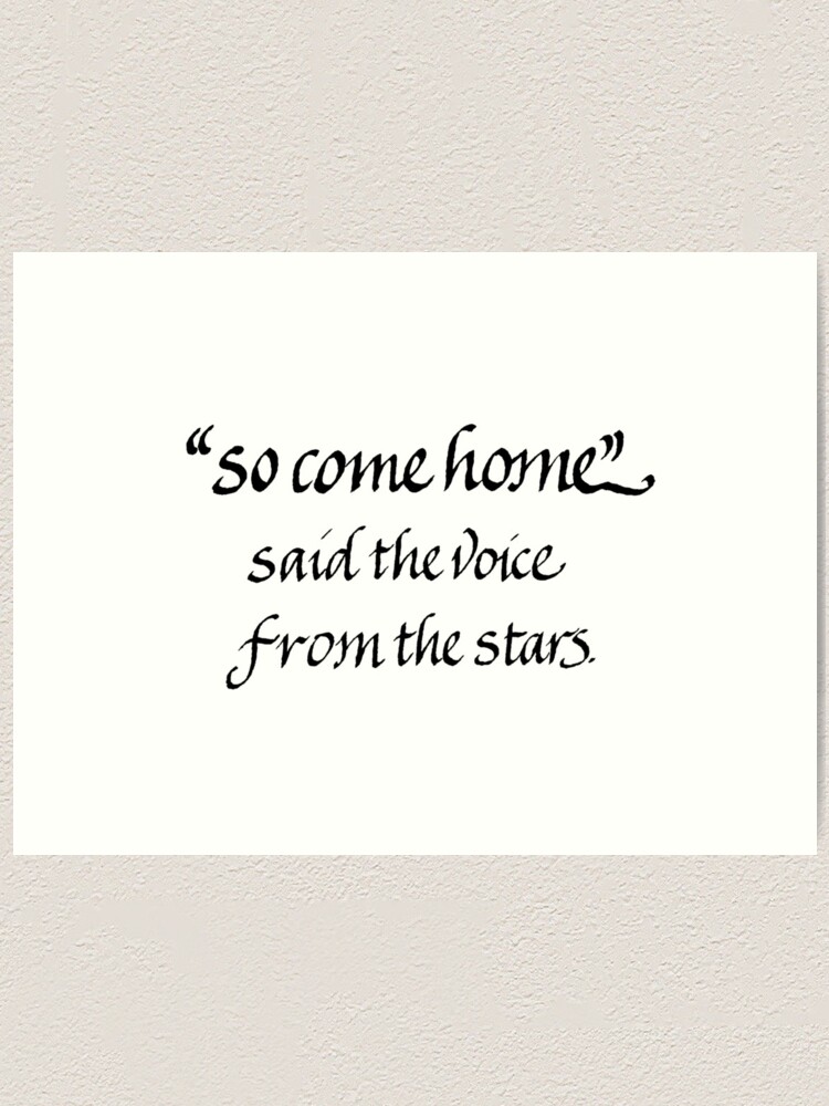 Thumbnail 1 of 3, Art Print, "So come home said the voice from the stars" Quote Calligraphy designed and sold by LtTawnyMadison.