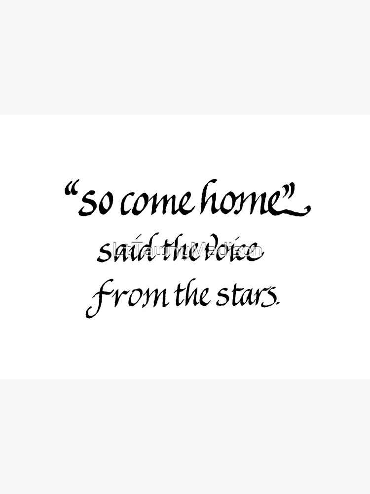 Thumbnail 3 of 3, Art Print, "So come home said the voice from the stars" Quote Calligraphy designed and sold by LtTawnyMadison.