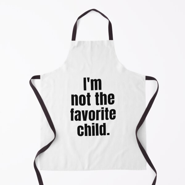 Item preview, I'm not the favorite child. designed and sold by takiiishop.