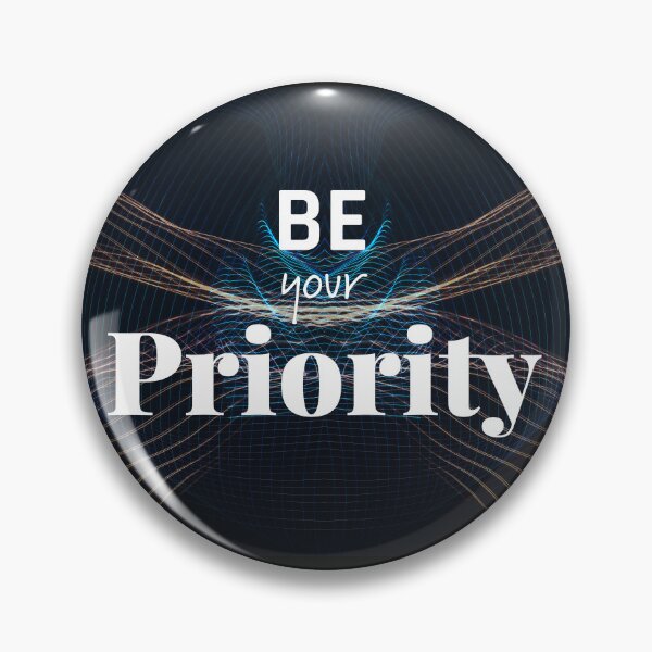 Item preview, Be your priority. self confidence phrase designed and sold by studio468.