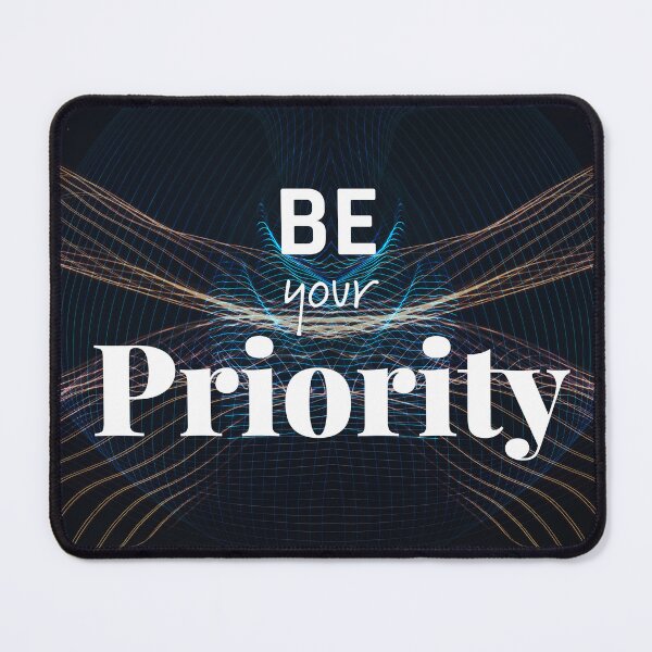 Item preview, Be your priority. self confidence phrase designed and sold by studio468.