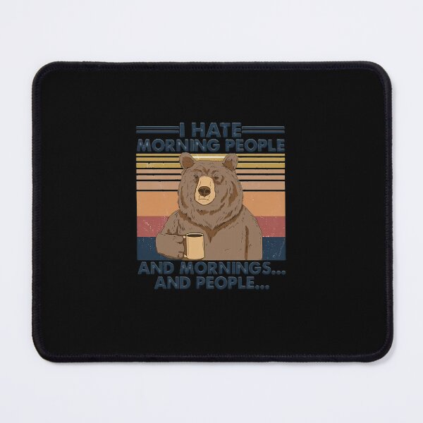 Item preview, Camping I Hate Morning People And People And Mornings Bear Coffee  	 designed and sold by kzjonmeilz55.