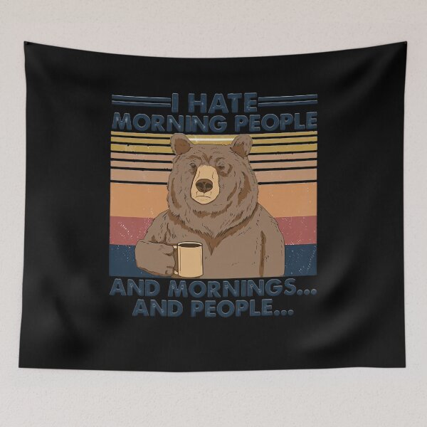 Item preview, Camping I Hate Morning People And People And Mornings Bear Coffee  	 designed and sold by kzjonmeilz55.