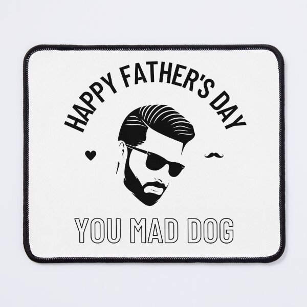 Item preview, Happy Father's Day You Mad Dog (Black Version) designed and sold by DaFkApparel.