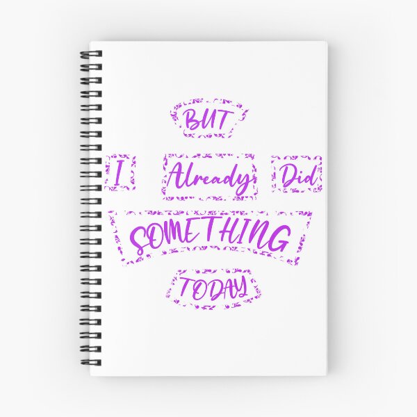 Item preview, But I Already Did Something Today! designed and sold by OwlbearOasis.