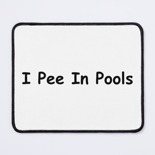 Item preview, I Pee In Pools designed and sold by NarwhalsINVADE.