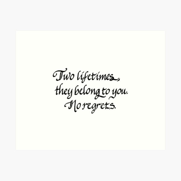 Erha "Two Lifetimes" Quote Calligraphy Art Print