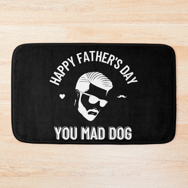 Item preview, Happy Father's Day You Mad Dog (White Version) designed and sold by DaFkApparel.