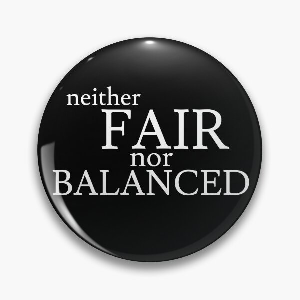 Item preview, Neither Fair Nor Balanced designed and sold by jaffeworld.