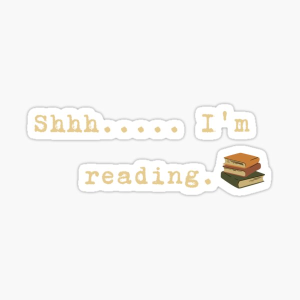 Shhh I'm Reading | Journal Stickers| Planner Stickers | Book Stickers |  Scrapbook Stickers| Reading Sticker | Bullet Journal Stickers
