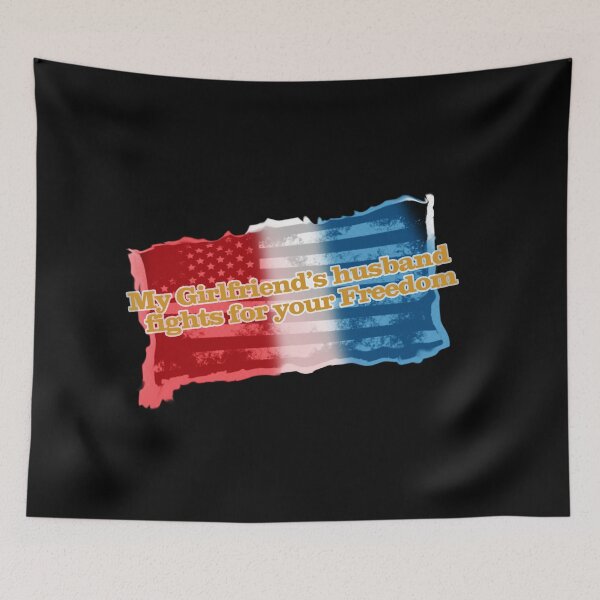 Item preview, My Girlfriend's Husband fights for your freedom designed and sold by SilentlyRob668.