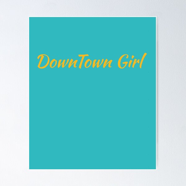 Downtown girl  Poster for Sale by Joyteddy