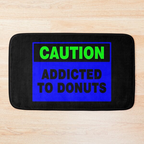 Item preview, Caution Addicted To Donuts, Blue Sign, Bold Black Lettering designed and sold by AASparksDesigns.