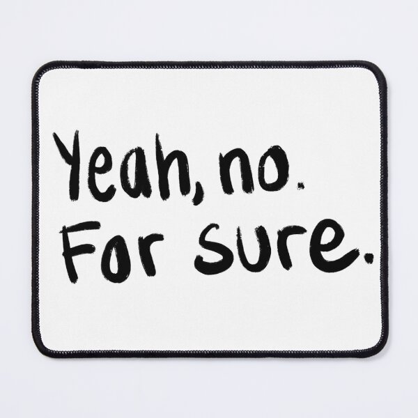 Item preview, Yeah no for sure  designed and sold by koono.