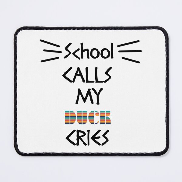 Item preview, School Calls My Duck Cries designed and sold by Storiesforyou.