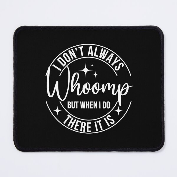 Item preview, I don't always whoomp  designed and sold by Comfy Creations.