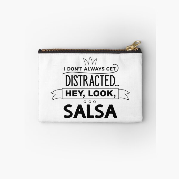 Item preview, I Don't Always Get Distracted Hey Look Salsa designed and sold by onceproject.