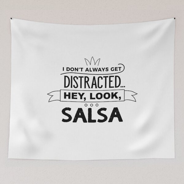 Item preview, I Don't Always Get Distracted Hey Look Salsa designed and sold by onceproject.