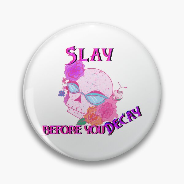 Item preview, Slay Before You Decay designed and sold by Charlotteg2014.