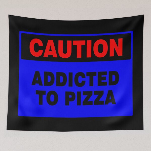 Item preview, Caution Addicted To Pizza, Blue Sign, Bold Black and Red Lettering designed and sold by AASparksDesigns.