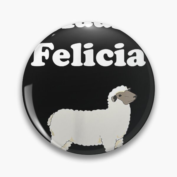 Item preview, Bye Felicia (Baaaa Felicia) Sheep  (Men And Women) designed and sold by BarbaraJLarkins.