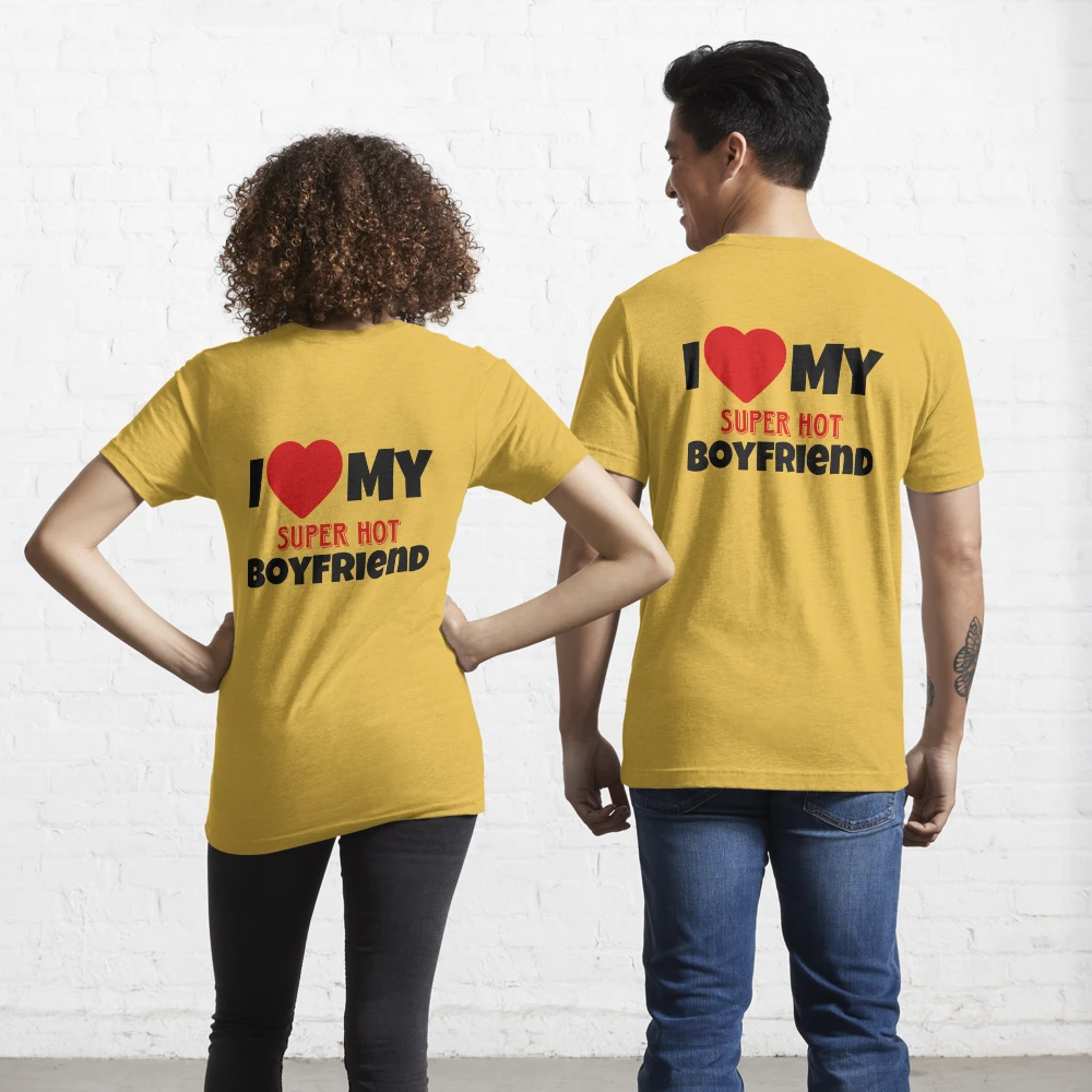 I Love My Super Hot Boyfriend Funny TShirt