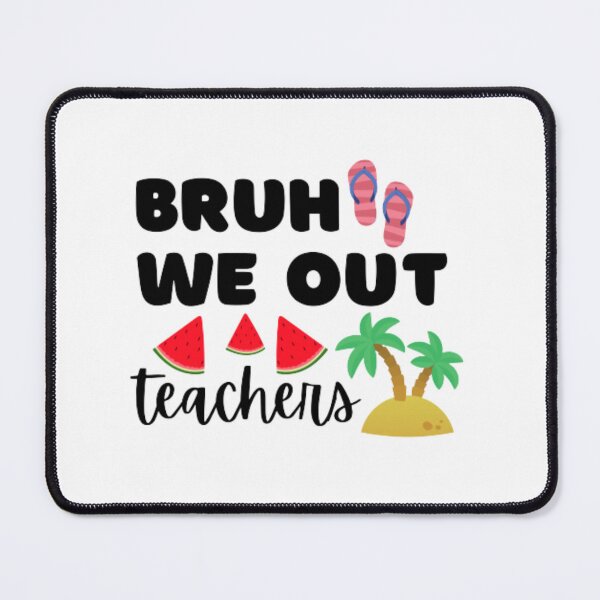 Item preview, Bruh we out teachers designed and sold by TeePassion.