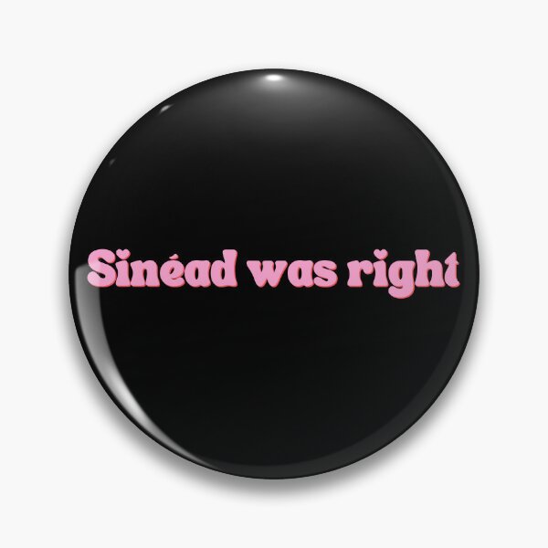Item preview, Sinéad was right designed and sold by festivalzone.