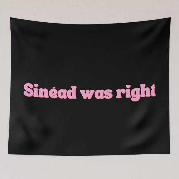 Item preview, Sinéad was right designed and sold by festivalzone.