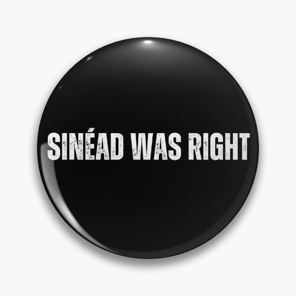 Item preview, Sinéad was right designed and sold by festivalzone.