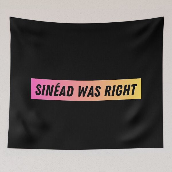 Item preview, Sinéad was right designed and sold by festivalzone.