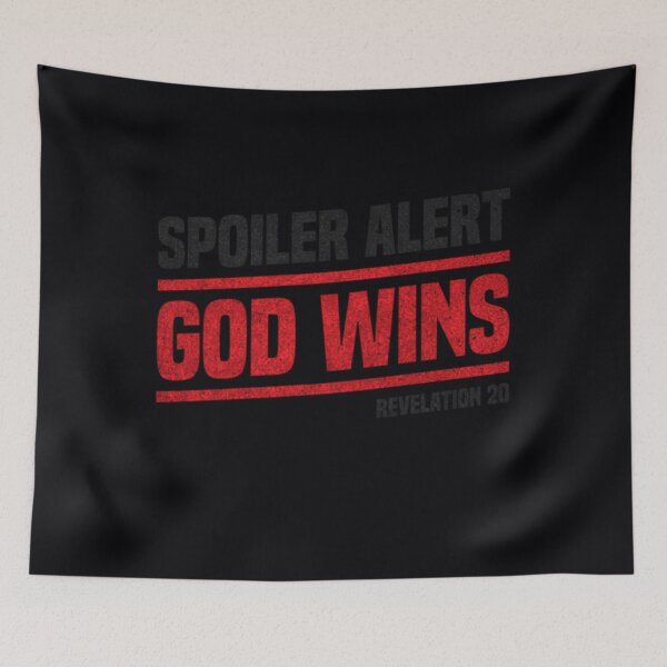 Item preview, Spoiler Alert - God Wins  	 designed and sold by geywvcxzto37.