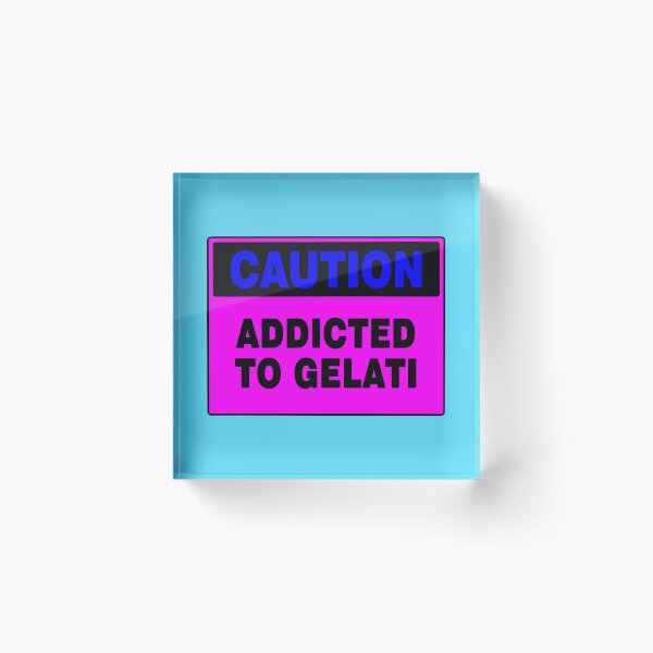 Item preview, Caution Addicted To Gelati, Pink Sign, Blue and Black Bold Writing designed and sold by AASparksDesigns.