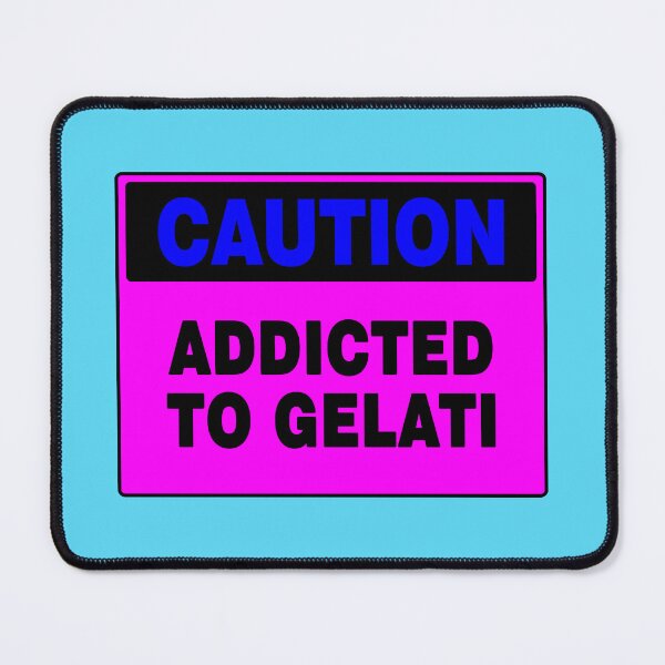 Item preview, Caution Addicted To Gelati, Pink Sign, Blue and Black Bold Writing designed and sold by AASparksDesigns.