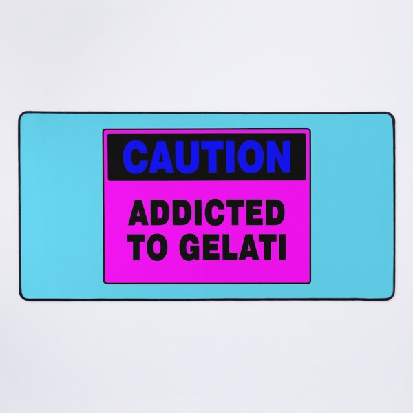 Item preview, Caution Addicted To Gelati, Pink Sign, Blue and Black Bold Writing designed and sold by AASparksDesigns.